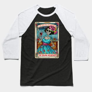 The drunk housewife, funny skeleton tarot card Baseball T-Shirt